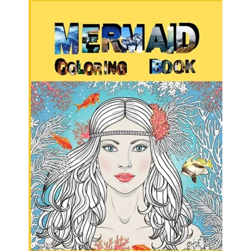 Mermaid Coloring Book: The Ultimate Relaxation and stress relieve mermaid coloring book