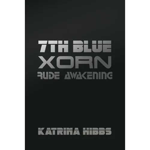 7th Blue: Xorn: Rude Awakening