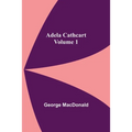 Adela Cathcart, Volume 1