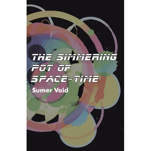 The Simmering Pot of Space-Time