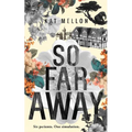 So Far Away