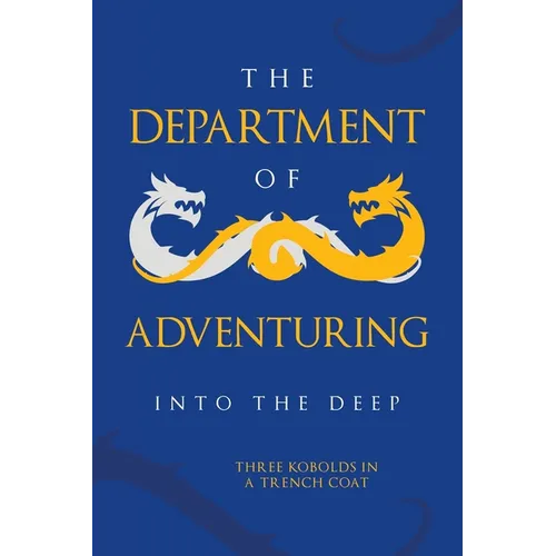The Department of Adventuring: Into the Deep