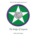 Heirs To The Kingdom Book Seven: The Bridge Of Sequana