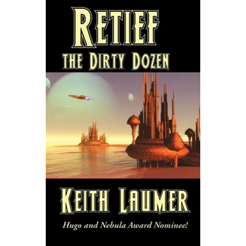 Retief: the Dirty Dozen: A Positronic Book