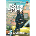 A Bone to Pick: Book Two of the XK9 "Bones" Trilogy