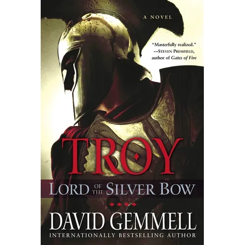 Troy: Lord of the Silver Bow: A Novel