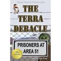 The Terra Debacle: Prisoners at Area 51