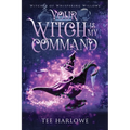 Your Witch Is My Command: A Paranormal Women's Fiction Novel