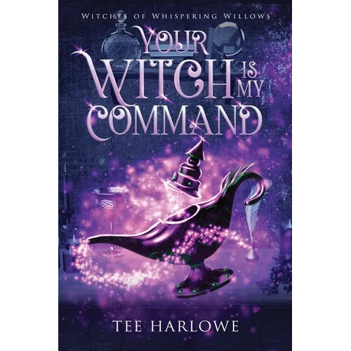 Your Witch Is My Command: A Paranormal Women's Fiction Novel