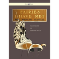 Fairies I Have Met - Illustrated by Edmud Dulac