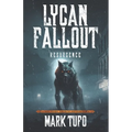 Lycan Fallout 6: Resurgence