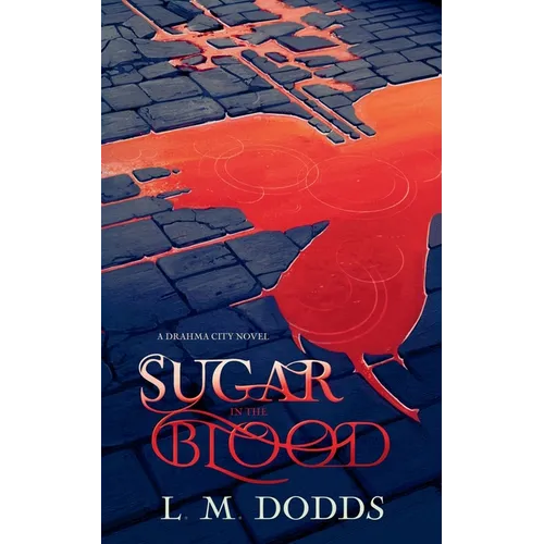 Sugar in the Blood: A Drahma City Novel