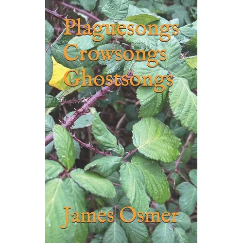 Plaguesongs Crowsongs Ghostsongs