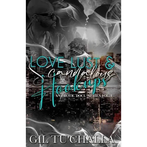 Love Lust and Scandalous Hookups: Llash