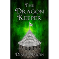 The Dragon Keeper: A Middle-Grade Fantasy Adventure