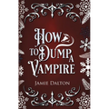 How to Dump a Vampire