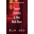 Sweet Cheeks & Her Mob Boss: (as a Rom-Com)