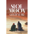 Sloe Moon - Goldenlake: The gripping finale of an epic queer fantasy series