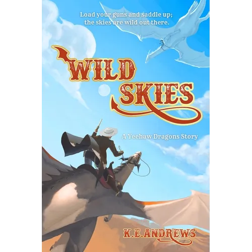 Wild Skies: A Yeehaw Dragons Story