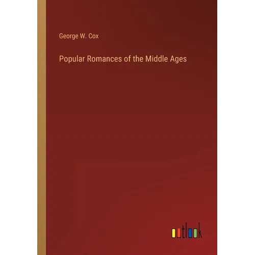 Popular Romances of the Middle Ages