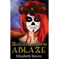 Matanzas Moon: Ablaze