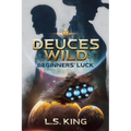 Deuces Wild: Beginners' Luck