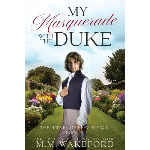 My Masquerade With the Duke: A Steamy, Friends to Lovers, Close Proximity Regency Romance With a Sci Fi Twist