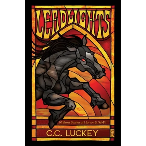 Leadlights: 10 Short Stories of Horror & Sci-Fi