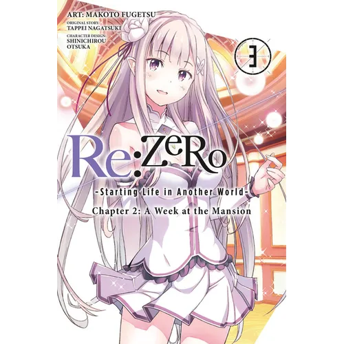 RE: Zero -Starting Life in Another World-, Chapter 2: A Week at the Mansion, Vol. 3 (Manga): Volume 3