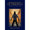 Warrior Priest of Dmon-Li: Book Three of The Morcyth Saga