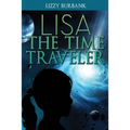 Lisa The Time Traveler: An Exciting Mystery Story (for Children Ages 9-12)