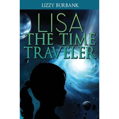 Lisa The Time Traveler: An Exciting Mystery Story (for Children Ages 9-12)