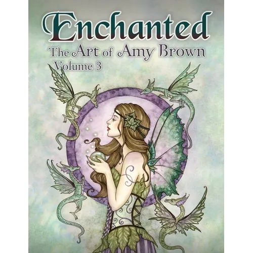 Enchanted: The Art of Amy Brown Volume 3