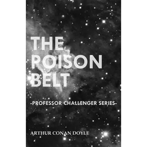 The Poison Belt (Professor Challenger Series)
