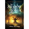 The Shadow Beneath the Leaves: Book 1