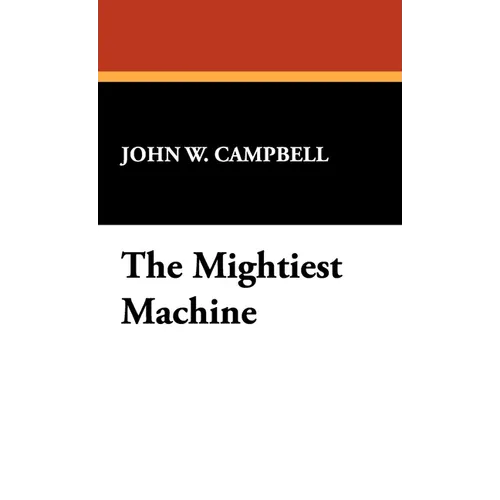 The Mightiest Machine