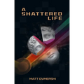 A Shattered Life