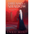 Dreams of Shadow
