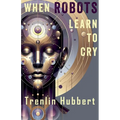 When Robots Learn to Cry
