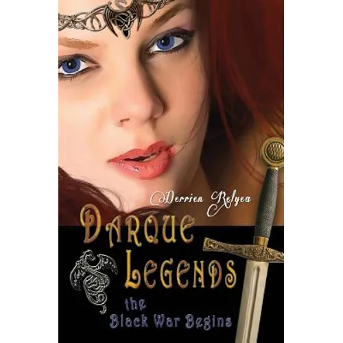 Darque Legends: The Black War Begins: Darque Legends Book One