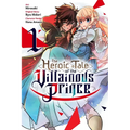 The Heroic Tale of the Villainous Prince, Vol. 1