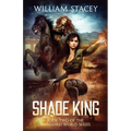 Shade King: An Urban Fantasy Military Adventure
