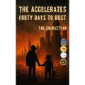 The Accelerates: Forty Days to Dust