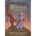The Beatryce Prophecy: (A Medieval Tale of Courage, Fate, and Destiny - A Middle-Grade Novel for Kids Ages 8-12 in Grades 3-7)