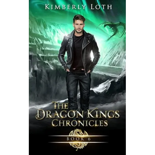 The Dragon Kings Chronicles: Book 6