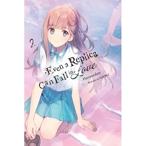 Even a Replica Can Fall in Love, Vol. 2