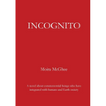 Incognito: A novel about extraterrestrial beings who have integrated with humans and Earth society