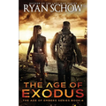 The Age of Exodus: A Post-Apocalyptic Survival Thriller