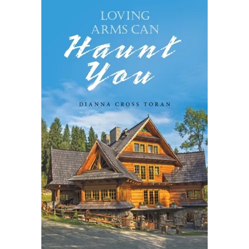 Loving Arms Can Haunt You