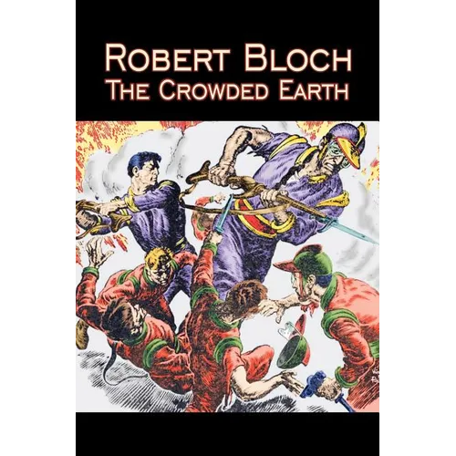 The Crowded Earth by Robert Bloch, Science Fiction, Fantasy, Adventure